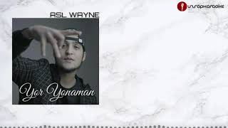 Asl Wayne  Yor Yonaman KaraokeLyrics [upl. by Melba]