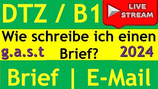 GAST  DTZ  B1  zwei Briefe schreiben  EMails schreiben  Live am 08062024 [upl. by Aisatana]