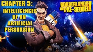 Borderlands The PreSequel  Chapter 5 Intelligences of an Artificial Persuasion [upl. by Zetnas305]