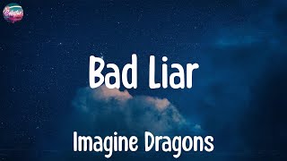 Imagine Dragons  Bad Liar Lyrics [upl. by Nysilla]