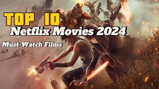 Top 10 Netflix Movies 2024  MustWatch Films of the Year [upl. by Inami]