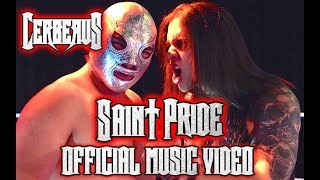 Cerberus  Saint Pride Official Music Video [upl. by Darryl]