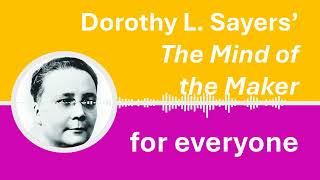 A relaxed conversational introduction to Dorothy L Sayers The Mind of the Maker [upl. by Rehposirhc]