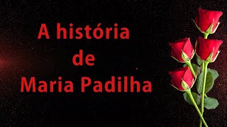 A história da Maria Padilha [upl. by Auoh429]