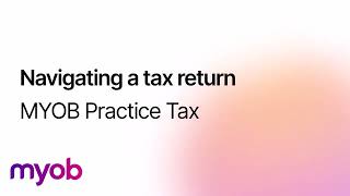 MYOB Practice Tax  Navigating tax returns [upl. by Dom]