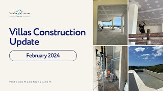 February 2024 Villas Construction Update at Vista del Mar Phuket [upl. by Suidualc130]