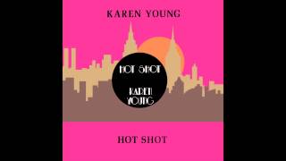 Karen Young  Hot Shot Original 12 Inch Version [upl. by Rohclem]