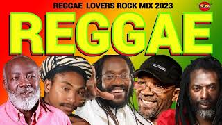 REGGAE LOVERS ROCK MIX 2023REGGAE BERES HAMMONDSANCHEZBUJU BANTONFREDDIE MCGREGOR DJ JASON [upl. by Adnawed]