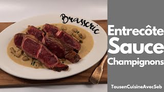 ENTRECÔTE SAUCE aux CHAMPIGNONS Tous en cuisine avec Seb [upl. by Raymond]