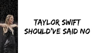 Taylor Swift  Shouldve said no lyrics [upl. by Brandes]