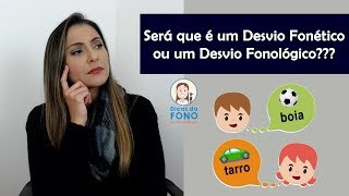 Diferença entre Desvio Fonético e Desvio Fonológico [upl. by Akinek236]