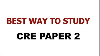 best way to study  best way to study cre paper 2  cre paper 2  cre paper 2 questions and answers [upl. by Conti]