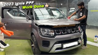 PPF Work Done on Maruti Suzuki Ignis Delta 2023 ❤️ New Ignis 2023 [upl. by Yearwood]