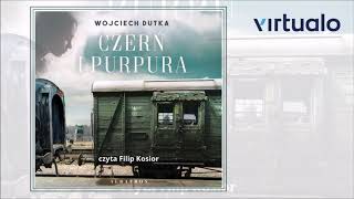 Wojciech Dutka quotCzerń i purpuraquot audiobook Czyta Filip Kosior [upl. by Kaylil366]