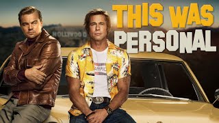 Why Once Upon A Time In Hollywood Is Tarantinos Most Personal Film [upl. by Dyanne]