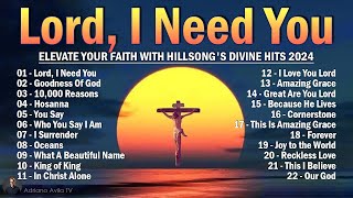 Lord I Need You Hosanna  Hillsong United Playlist 2024  Praise amp Worship Songs Lyrics ️119 [upl. by Ablasor]