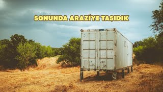 KONTEYNER EV YAPIMI BİTTİ  KONTEYNER EVİMİZİ ARAZİMİZE TAŞIDIK [upl. by Marlette]