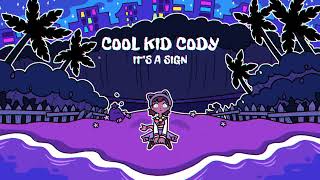 Cool Kid Cody OST  Its a Sign [upl. by Klein]