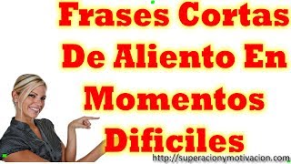 Frases Cortas De Aliento En Momentos Dificiles [upl. by Camel]