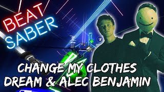 Beat Saber  Dream amp Alec Benjamin  Change My Clothes [upl. by Annaesor542]