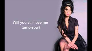 Amy Winehouse  Will you still love me tomorrow with lyrics [upl. by Clementius656]