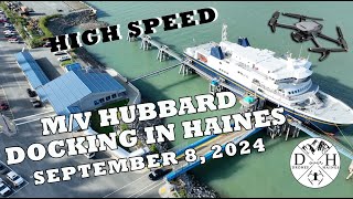 MV Hubbard Docking in Haines Alaska  September 8 2024 [upl. by Packer]