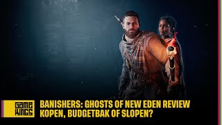 Banishers Ghosts of New Eden Review Kopen budgetbak of slopen [upl. by Valentine361]