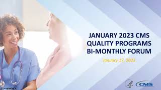 January 2023 CMS Quality Program BiMonthly Forum [upl. by Enirehtahc463]