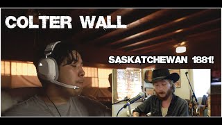 Colter Wall  quotSaskatchewan 1881quot  REACTION Now this is MUSIC [upl. by Ijuy]