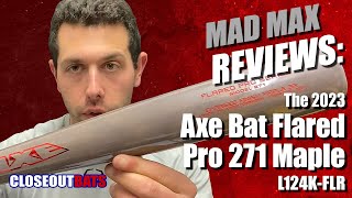 Axe Bat Flared Pro 271 Maple Bat L124K FLR 2023 [upl. by Kiel]