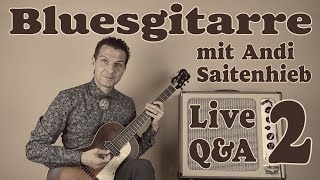 So geht Bluesgitarre  Live QampA 02 mit Andi Saitenhieb  Garantiert Bluesgitarre lernen [upl. by Enaujed]