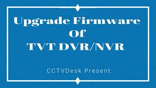 Upgrade Firmware of TVT NVRDVR Firmware Update on TVT DVRNVR [upl. by Qahsi]