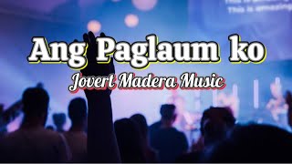 ANG PAGLAUM KO Jovert Madera Music Performed By Orly Becamon With Lyrics [upl. by Atikehs]