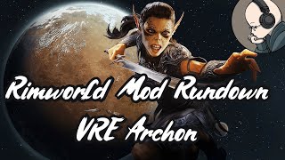 Rimworld Mod Rundown  Vanilla Races Expanded Archon [upl. by Otrebron940]