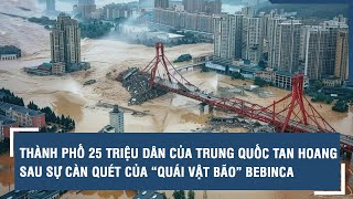 Thành phố 25 triệu dân của Trung Quốc tan hoang sau sự càn quét của “quái vật bão” Bebinca [upl. by Zima]