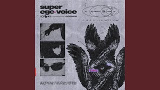 Super Ego Voice [upl. by Lanna]