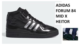 Adidas Forum 84 Mid X HEITOR [upl. by Naeruat]