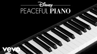 Disney Peaceful Piano  A Dream Is a Wish Your Heart Makes Audio Only [upl. by Markowitz]