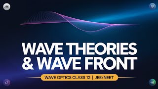 L 1  Wave optics  Class 12th Physics  Wave theories wave front its type Huygen principle [upl. by Yentrok]