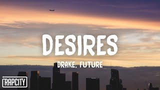 Drake  Desires Lyrics ft Future [upl. by Zoe]