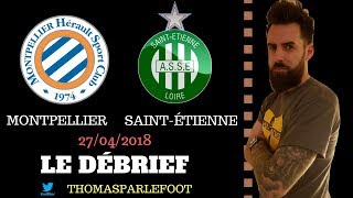 MONTPELLIER  SAINTETIENNE  ASSE   0  1  LE DEBRIEF  LES VERTS EN EUROPE  27042018 [upl. by Oakman880]