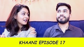 KHAANI episode 17 [upl. by Candide]