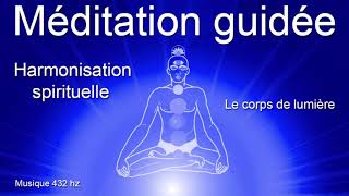 Méditation guidée  Élever son taux vibratoire  Vibrations spirituelles  Corps de lumière [upl. by Oinoitna]