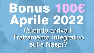 Bonus 100 Euro su Naspi ad Aprile 2022  Il Trattamento Integrativo [upl. by Odette]