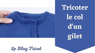 Tricoter le Col dun Gilet facilement [upl. by Vernon610]