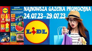 LIDL W TYM TYGODNIU PREZENTUJE NAJNOWSZA GAZETKA PROMOCYJNA 240723290723 [upl. by Solorac]