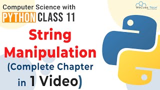 Full Chapter String Manipulation in Python  ONE SHOT  Strings in Python Class 11 Computer Science [upl. by Alyam901]