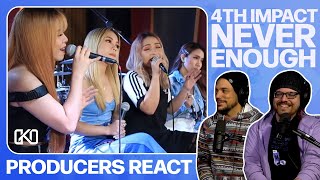 PRODUCERS REACT  4th Impact Never Enough Reaction [upl. by Aneehsat]