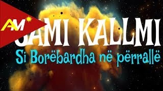 Sami Kallmi  Si Borebardha ne perralle Official Lyrics Video [upl. by Crow]