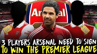 3 Players Arsenal Should Sign To Win The Premier League Next Season [upl. by Eselrahc]